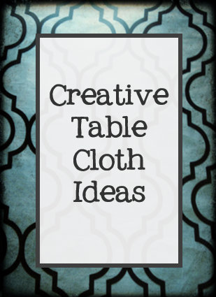 Creative Table Cloth Ideas